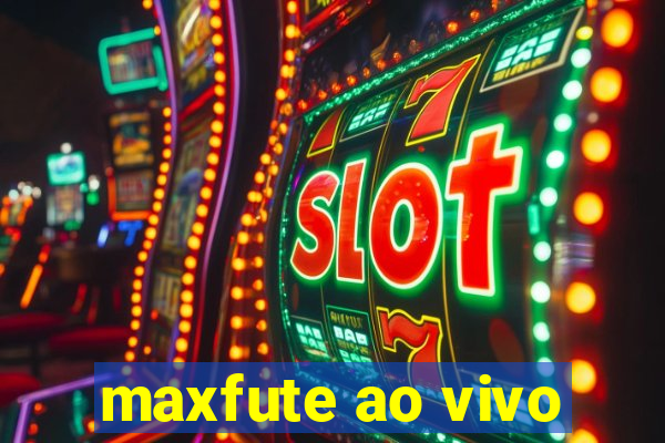 maxfute ao vivo